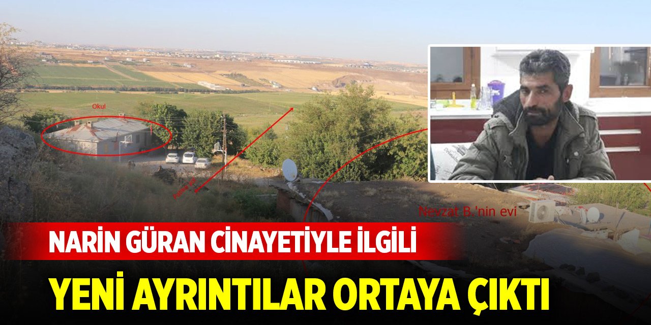 Narin Güran cinayetiyle ilgili yeni ayrıntılar ortaya çıktı