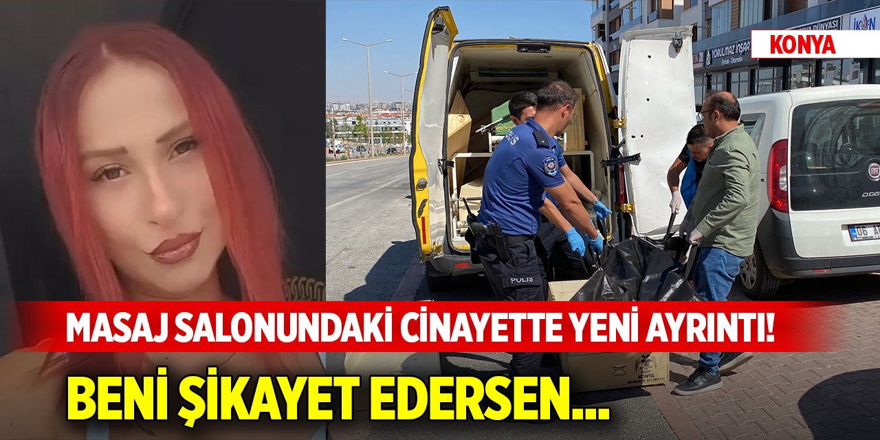 Konya'da masaj salonundaki cinayette yeni ayrıntı!