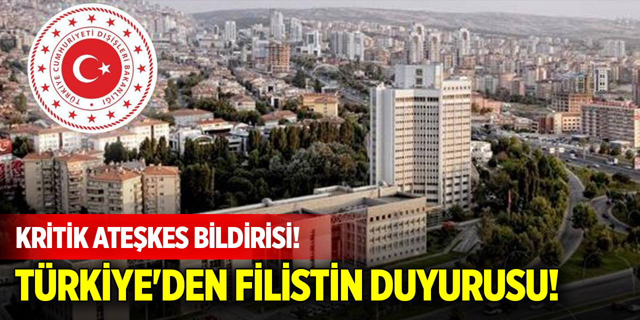 Türkiye'den son dakika Filistin duyurusu! Kritik ateşkes bildirisi! Tüm ülkelere çağrı