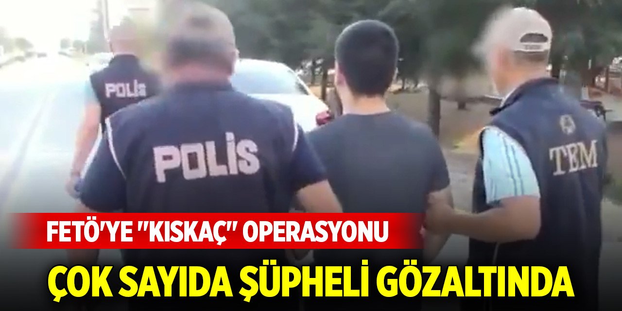 FETÖ'ye "Kıskaç-27" operasyonu: 39 şüpheli gözaltına alındı