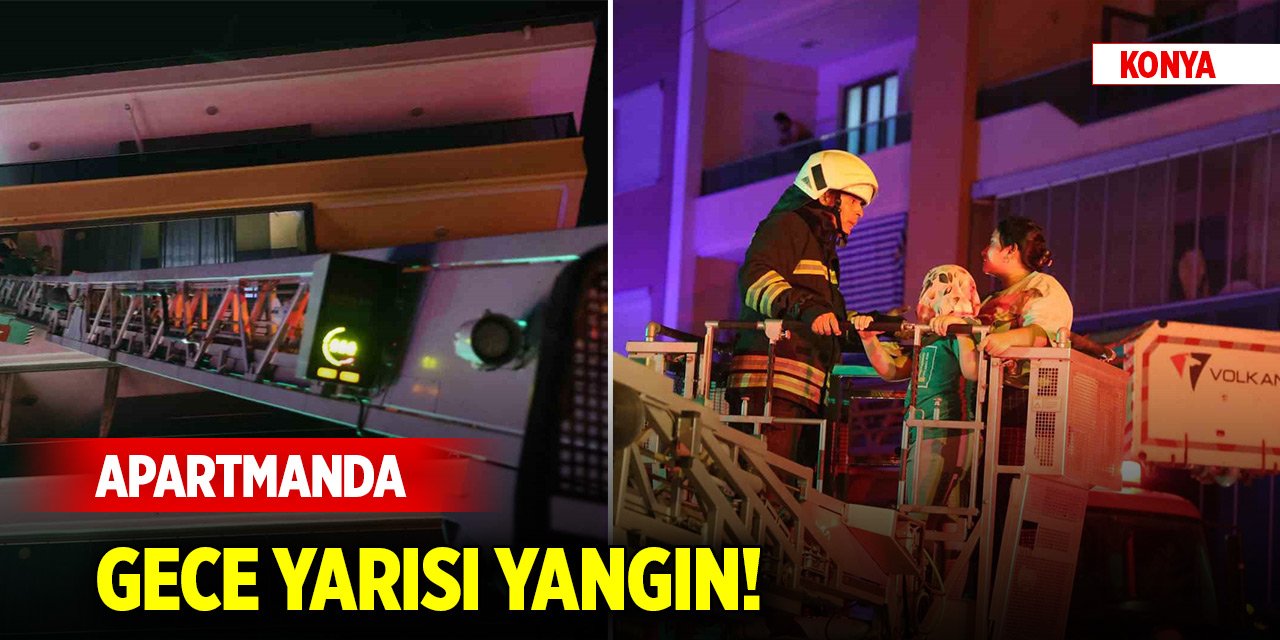 Konya merkezde apartmanda gece yarısı yangın!