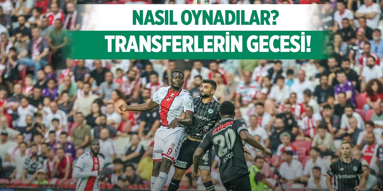 Konyaspor'un yeni transferleri nasıl oynadı?