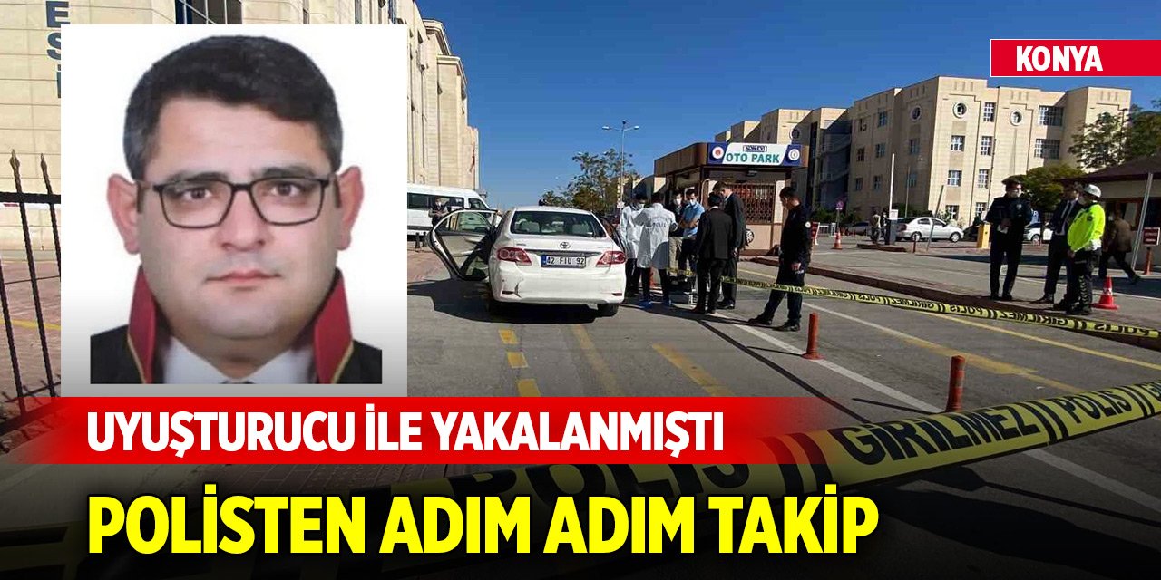 Konya'da uyuşturucu taşıyan avukata adım adım takip