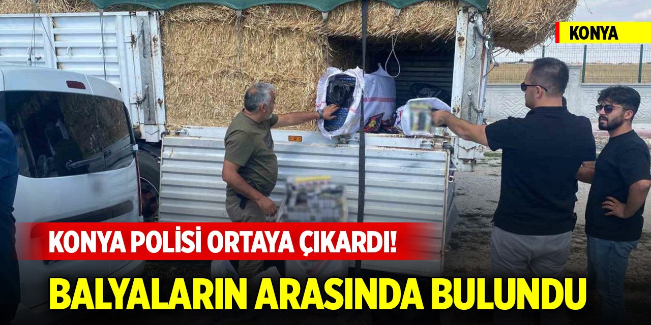 Konya polisi ortaya çıkardı! Saman balyalarının içinde bulundu