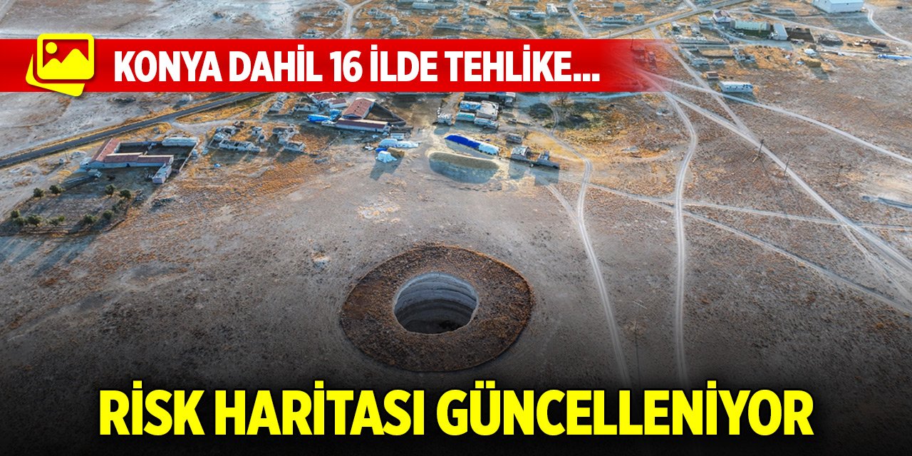 Konya dahil 16 ilde tehlike... Risk haritası güncelleniyor