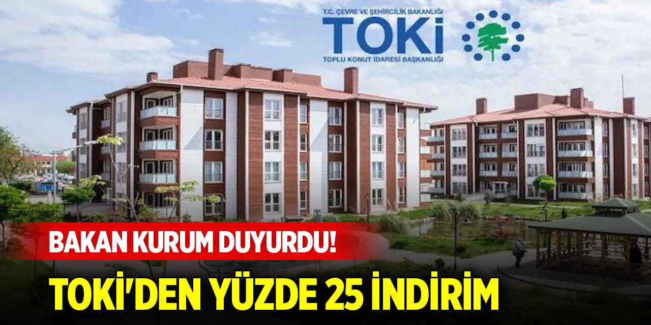 Bakan Kurum duyurdu! TOKİ'den yüzde 25 indirim kampanyası