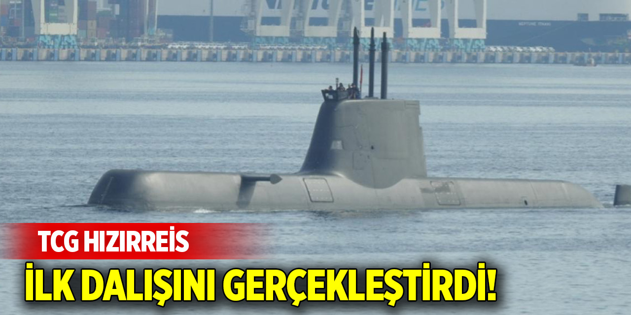 TCG Hızırreis ilk dalışını gerçekleştirdi! MSB'den gururlandıran paylaşım