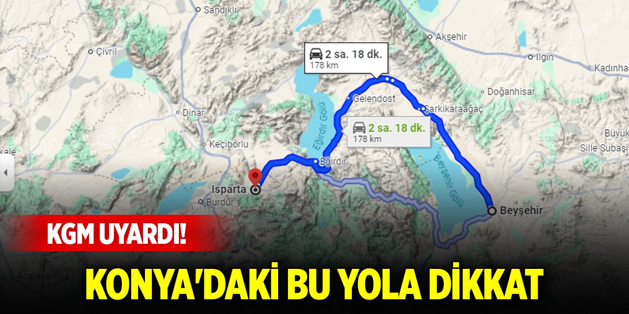 KGM uyardı! Konya'daki bu yola dikkat