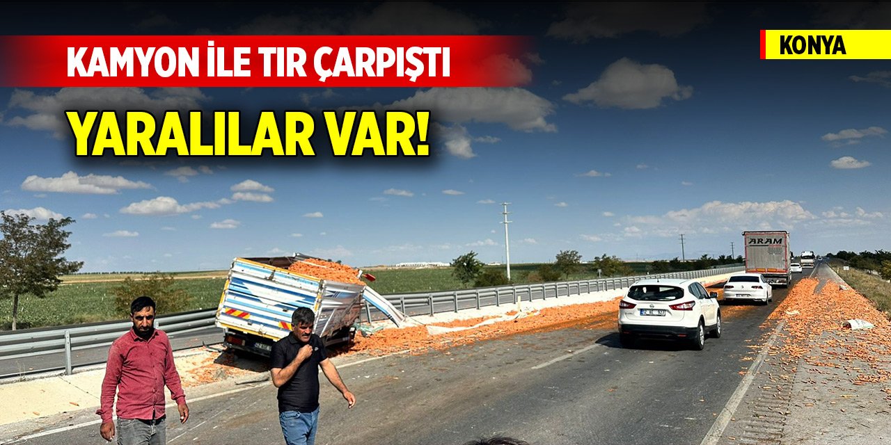 Konya’da kamyon ile tır çarpıştı! Yaralılar var