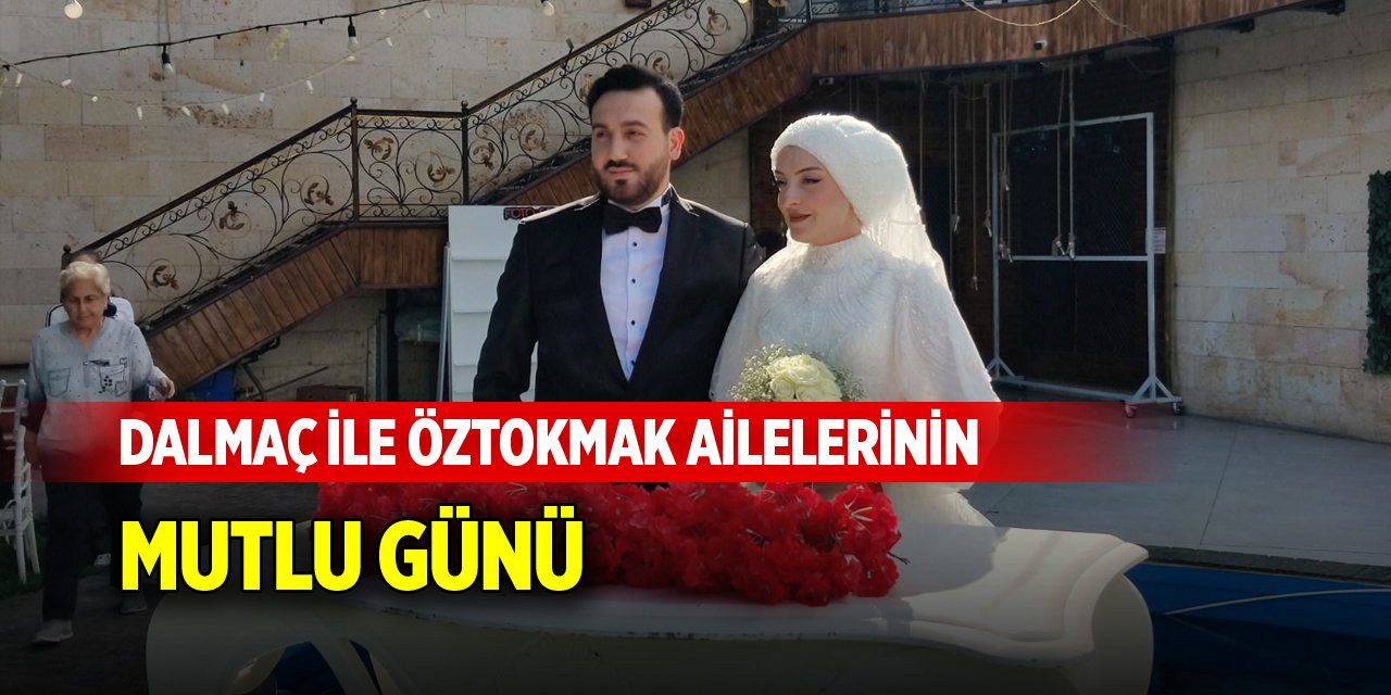 Dalmaç ile Öztokmak ailelerinin mutlu günü