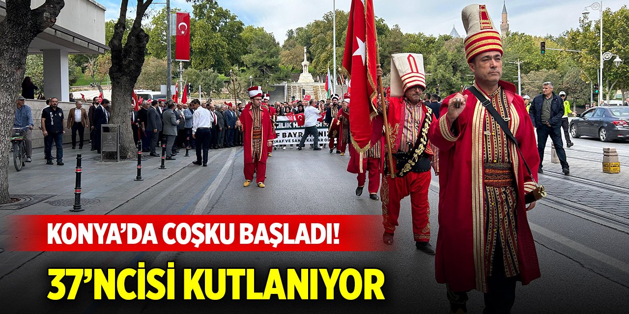 Konya’da coşku başladı! 37’ncisi kutlanıyor