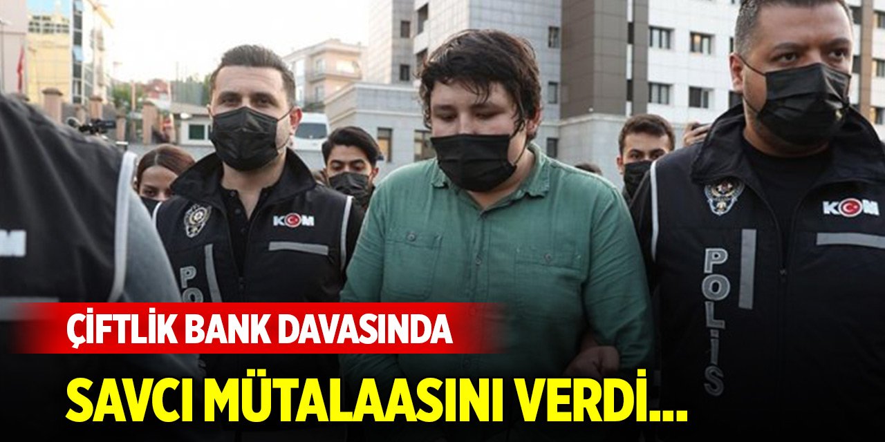 Son Dakika! Çiftlik Bank davasında savcı mütalaasını verdi... Mehmet Aydın'a istenen ceza