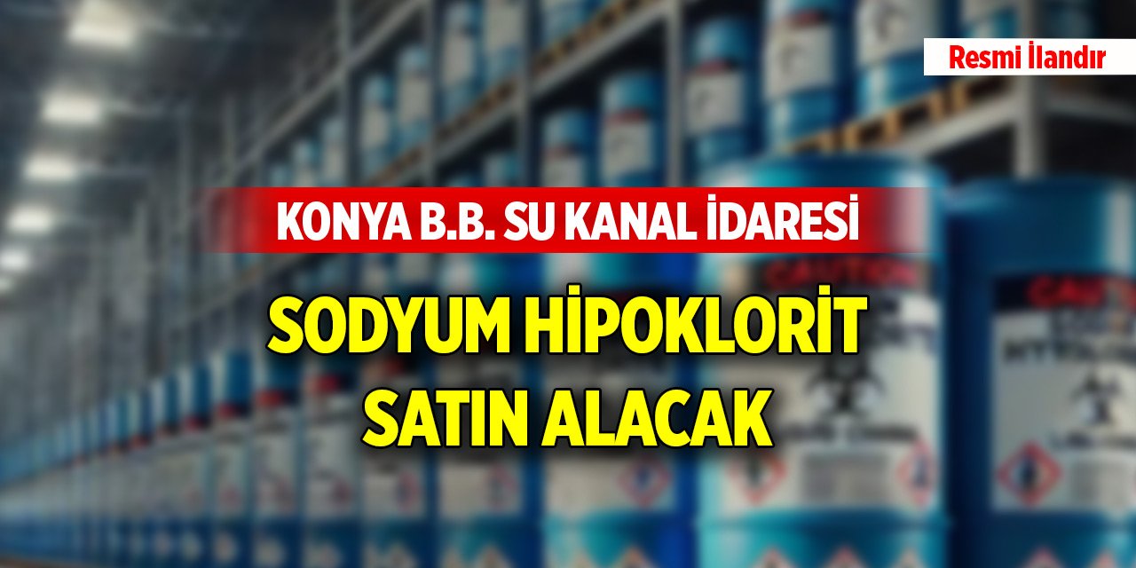 Konya B.B. Su Kanal İdaresi, sodyum hipoklorit satın alacak