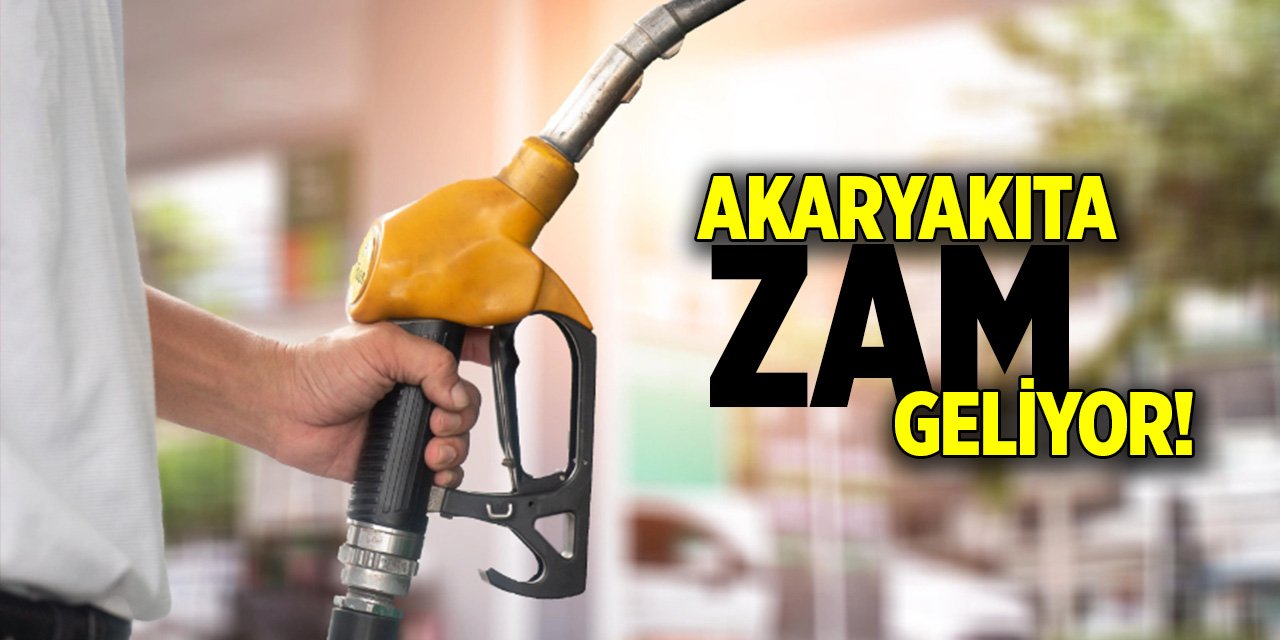 Akaryakıta zam geliyor!