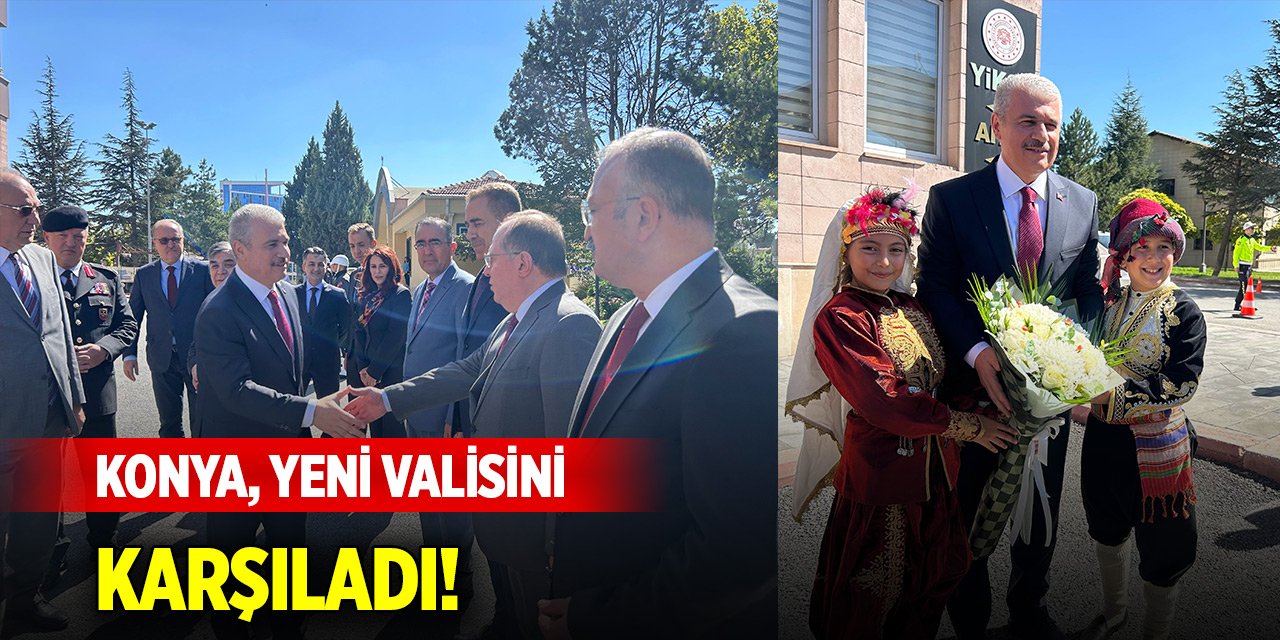 Konya, yeni valisini karşıladı!