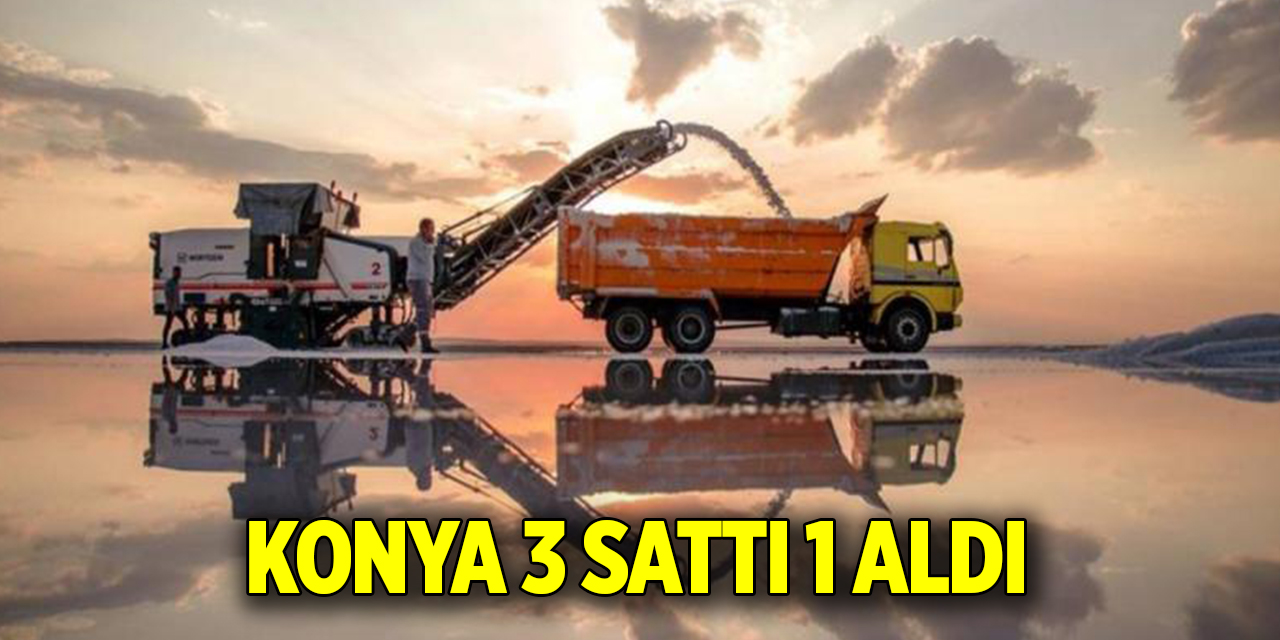 Konya 3 sattı bir aldı