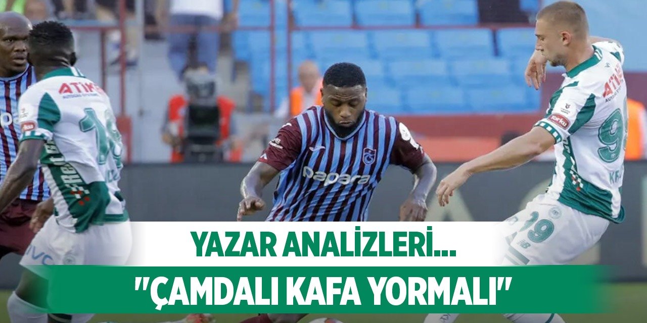 Yazarlarımızın Konyaspor değerlendirmesi!