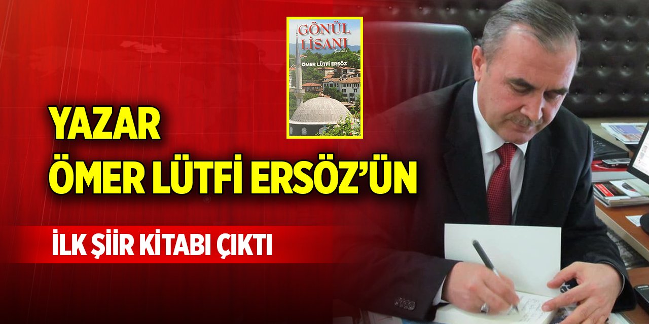 Yazar Ömer Lütfi Ersöz’ün ilk şiir kitabı çıktı