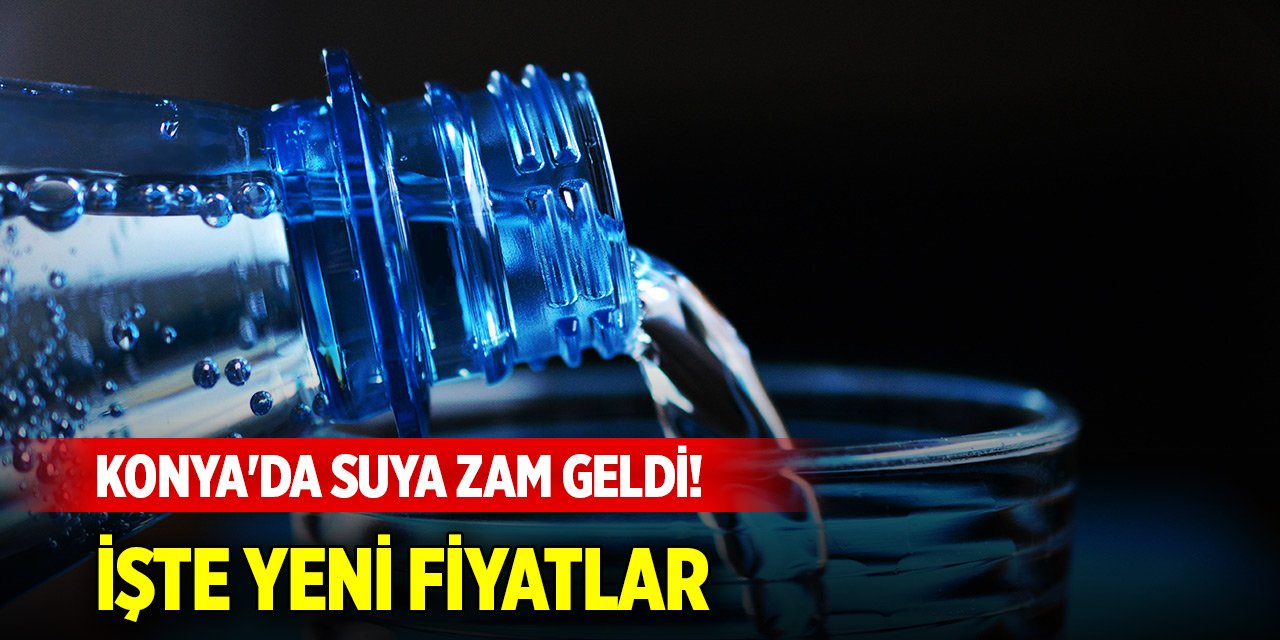 Konya'da suya zam geldi! İşte mesken ve işyerlerinde yeni fiyatlar