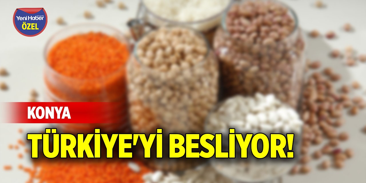 Konya, Türkiye'yi besliyor!