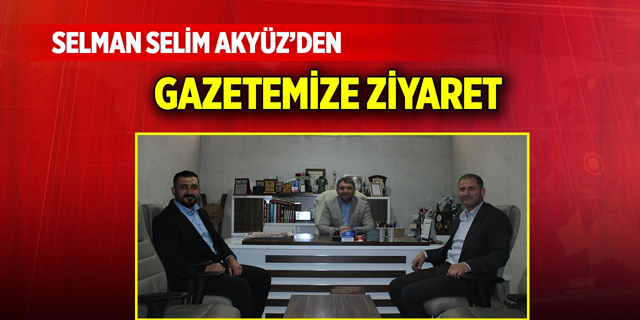 Selman Selim Akyüz’den gazetemize ziyaret