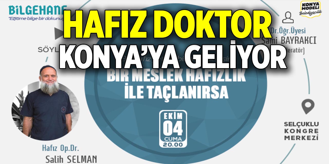 Hafız Doktor Konya’ya geliyor