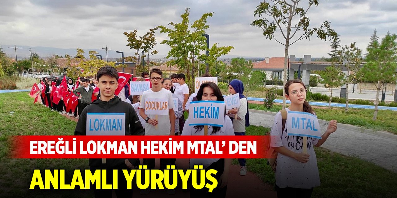 Ereğli Lokman Hekim MTAL’ den anlamlı yürüyüş