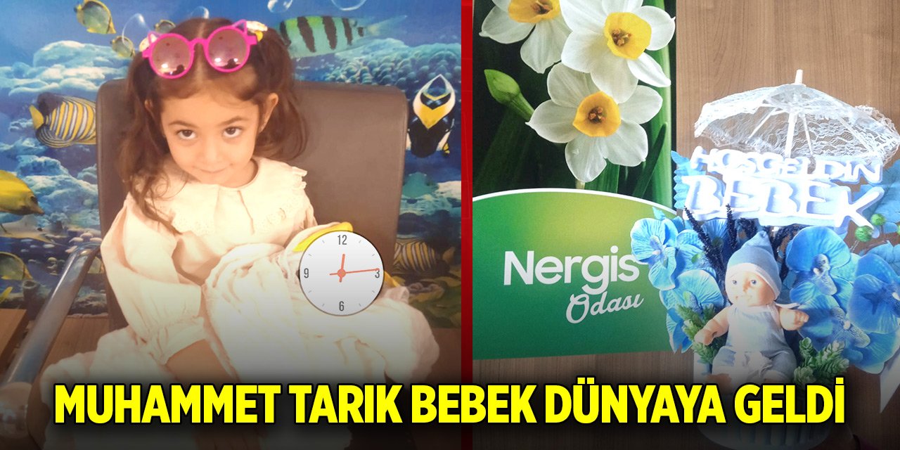 Muhammet Tarık bebek dünyaya geldi