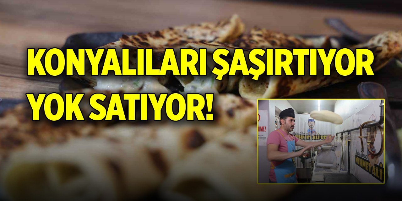 Konyalıları şaşırtıyor, yok satıyor!