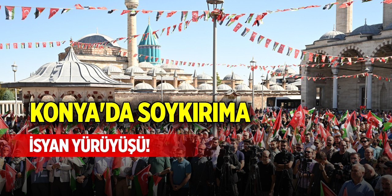 Konya'da soykırıma isyan yürüyüşü!