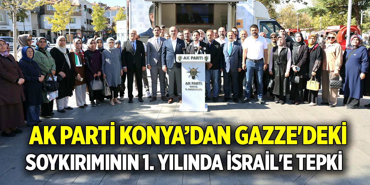 AK Parti Konya’dan Gazze'deki soykırımının 1. yılında İsrail'e tepki