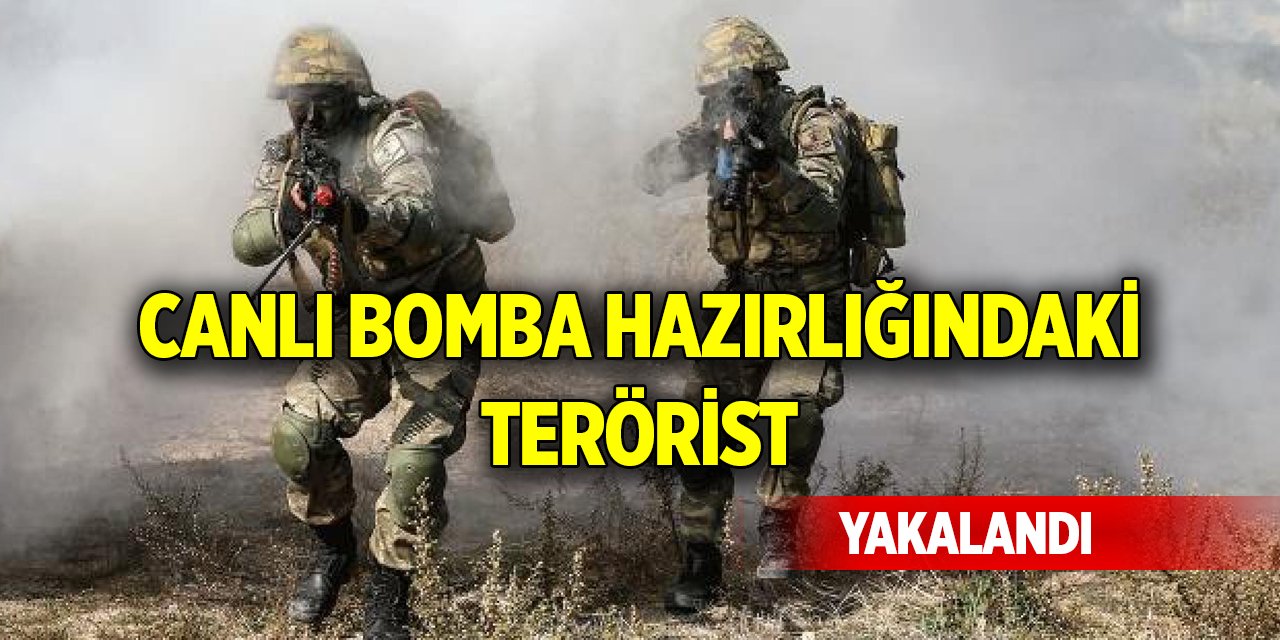 Canlı bomba hazırlığındaki terörist yakalandı