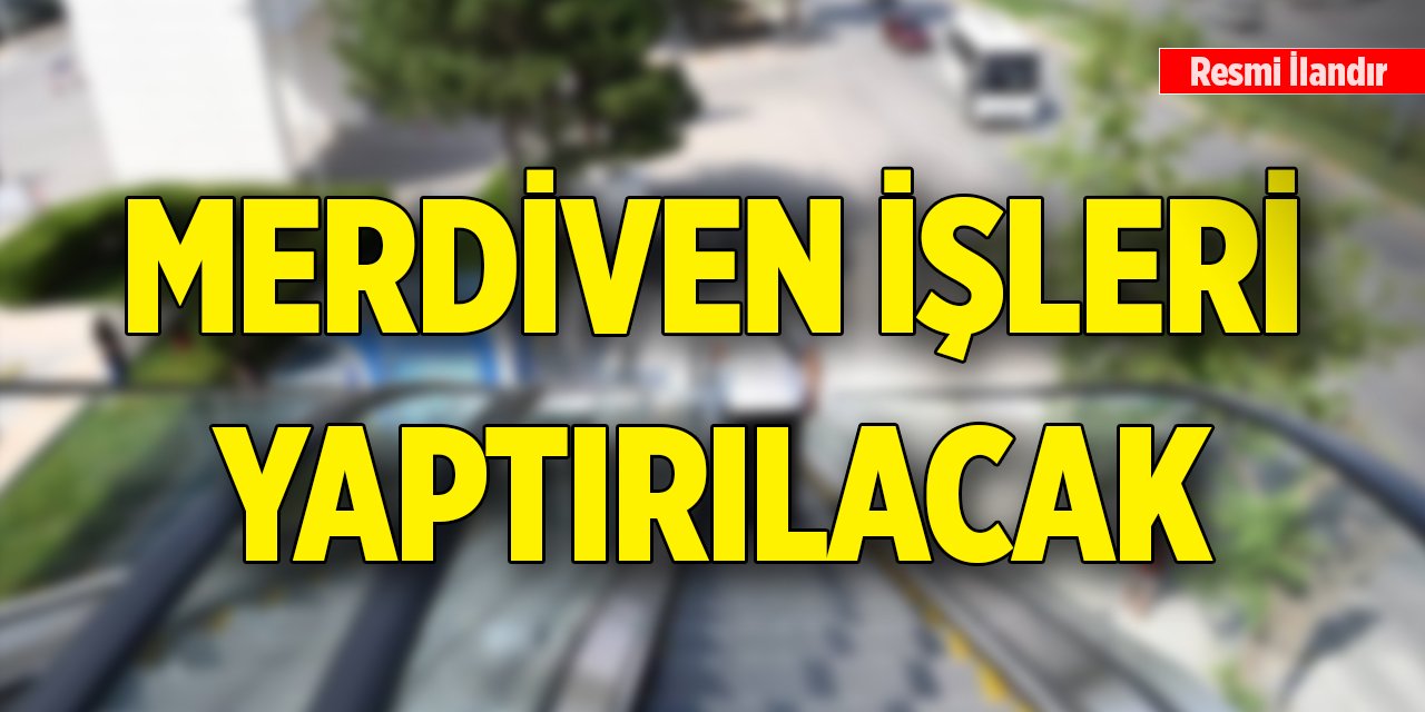 Merdiven işleri yaptırılacak