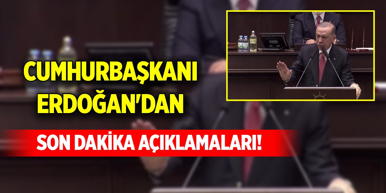 Cumhurbaşkanı Erdoğan'dan son dakika açıklamaları!