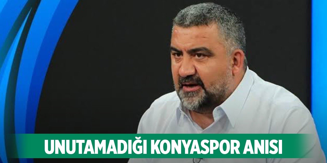 Unutamadığı Konyaspor anısı!