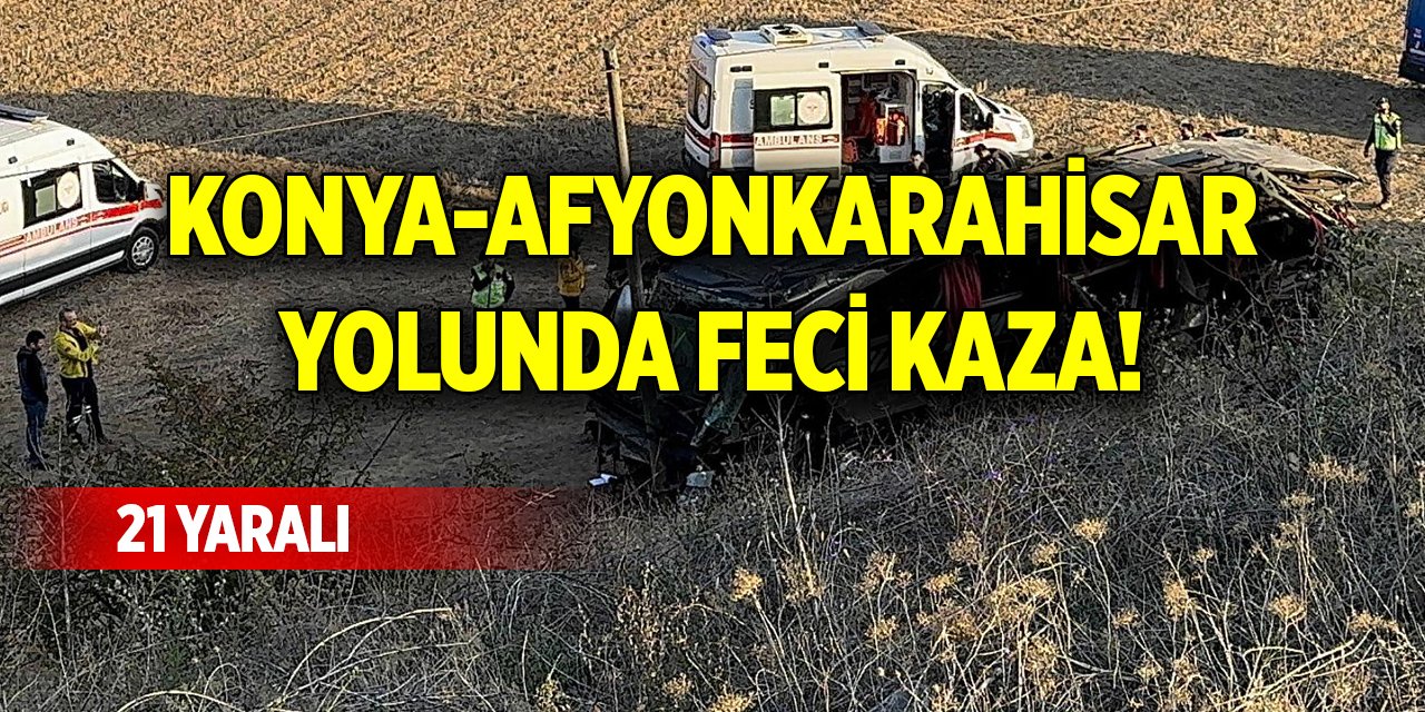 Konya-Afyonkarahisar yolunda feci kaza! 21 yaralı