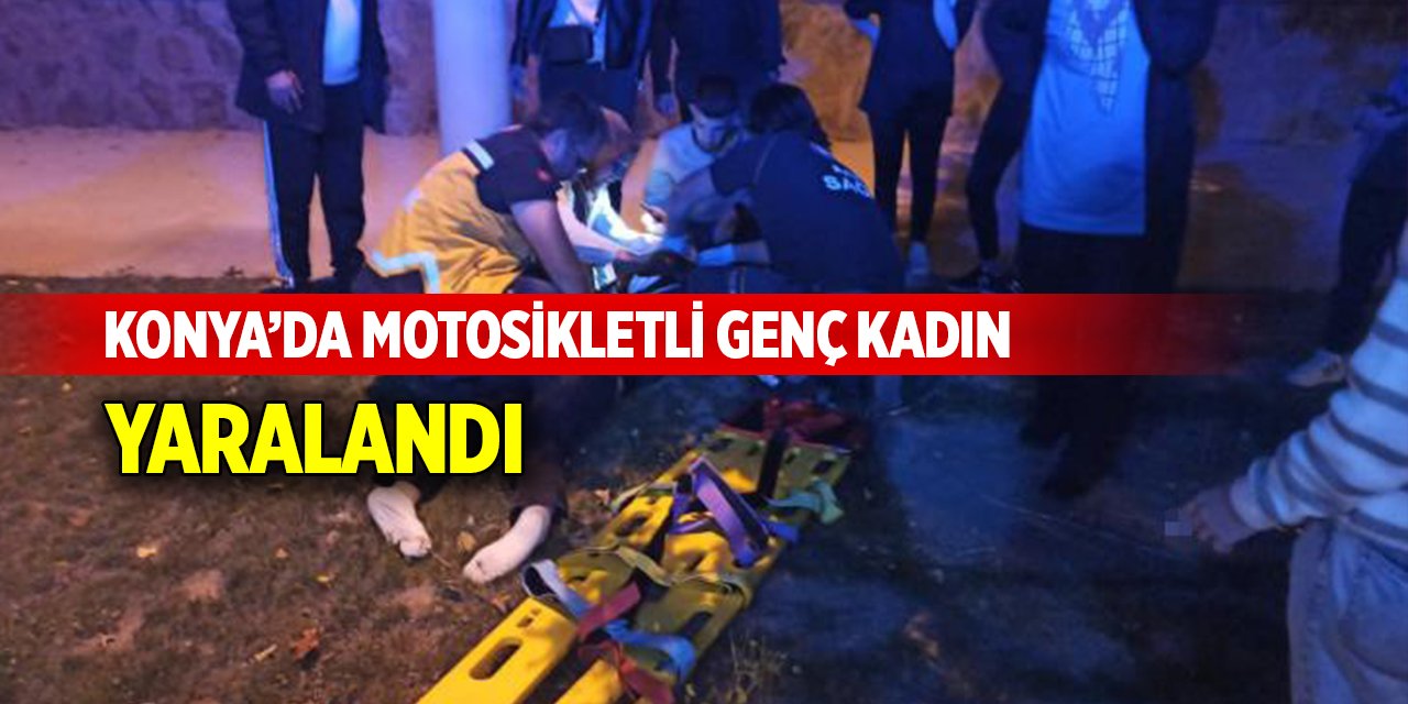 Konya’da motosikletli genç kadın yaralandı