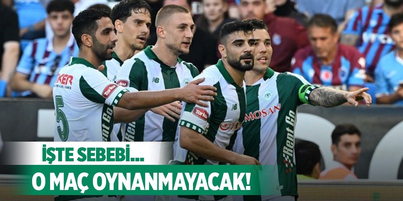 Konyaspor'un o maçı iptal oldu!