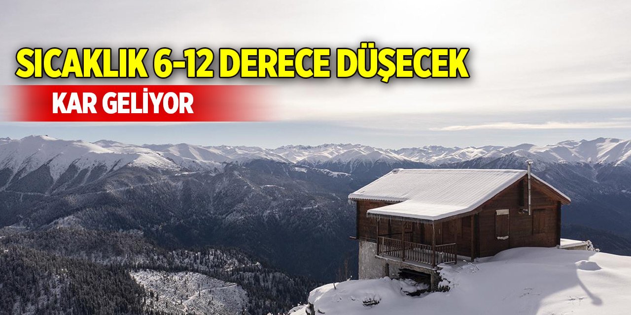 Sıcaklık 6-12 derece düşecek: Kar geliyor