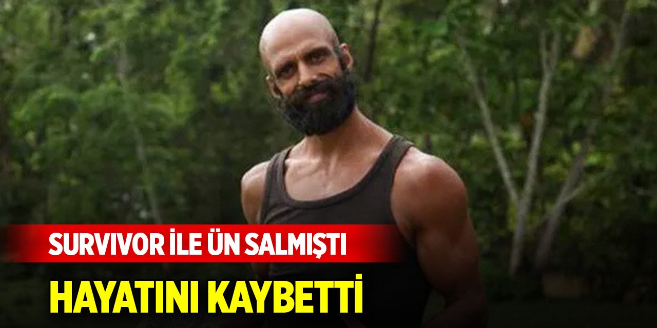 Survivor yarışmacısı ve oyuncu Hasan Yalnızoğlu'dan acı haber