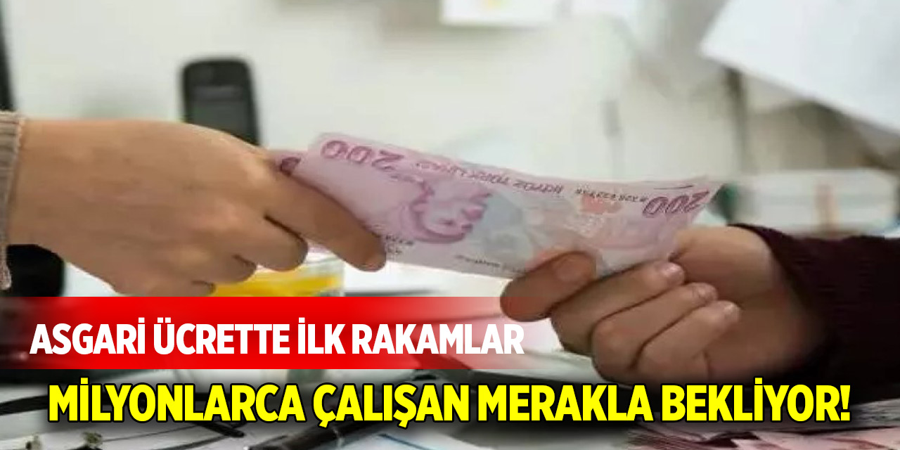 Milyonlarca çalışan  merakla bekliyor! İşte asgari ücrette ilk rakamlar