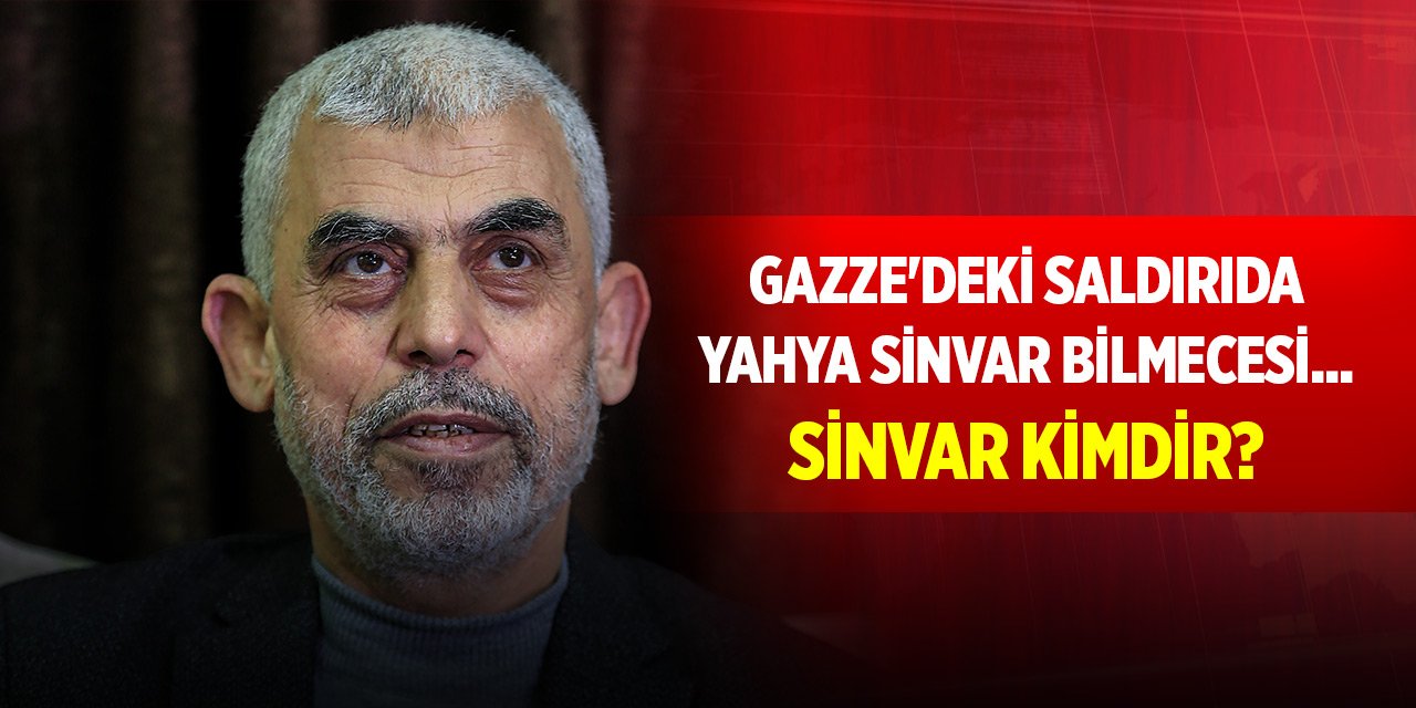 Gazze'deki saldırıda Yahya Sinvar bilmecesi... Sinvar kimdir?