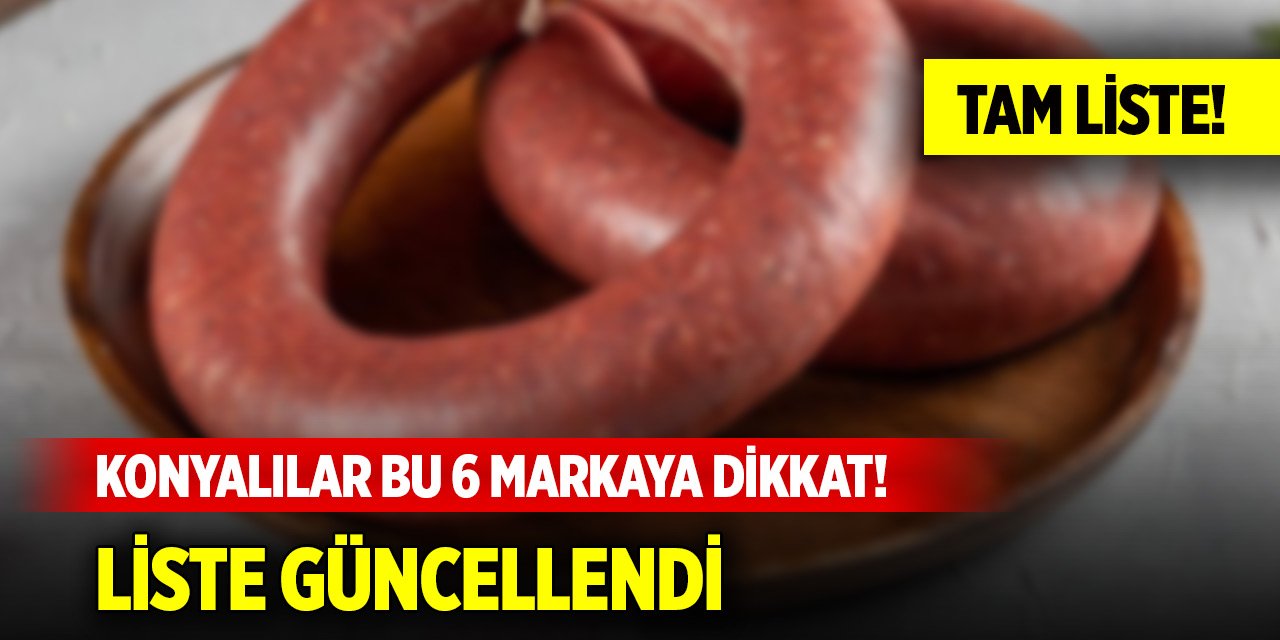 Konyalılar bu 6 markaya dikkat! Bakanlık taklit-tağşiş listesini güncelledi