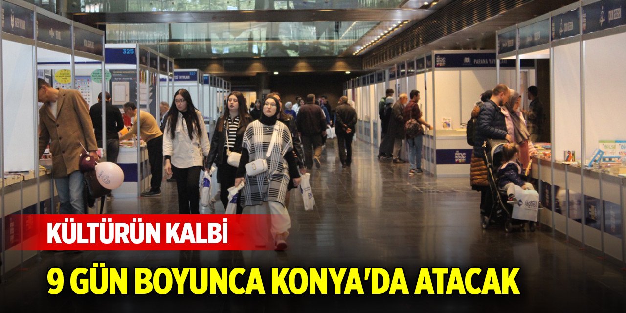 Kültürün kalbi 9 gün boyunca Konya'da atacak