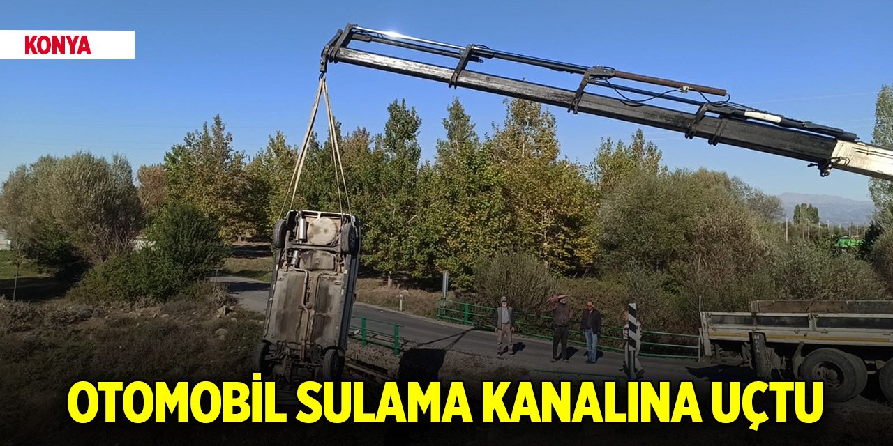 Konya'da kontrolden çıkan otomobil sulama kanalına uçtu