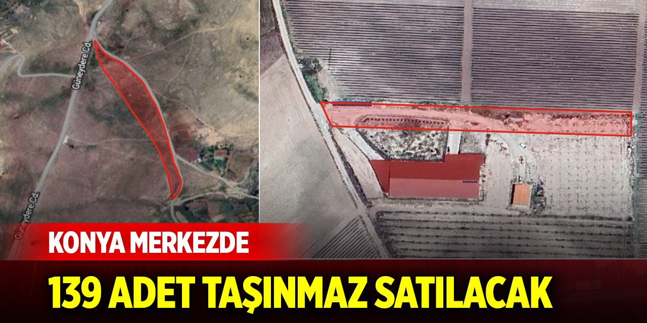 Konya merkezde yatırım fırsatı! 139 adet Hazine taşınmazı satılacak