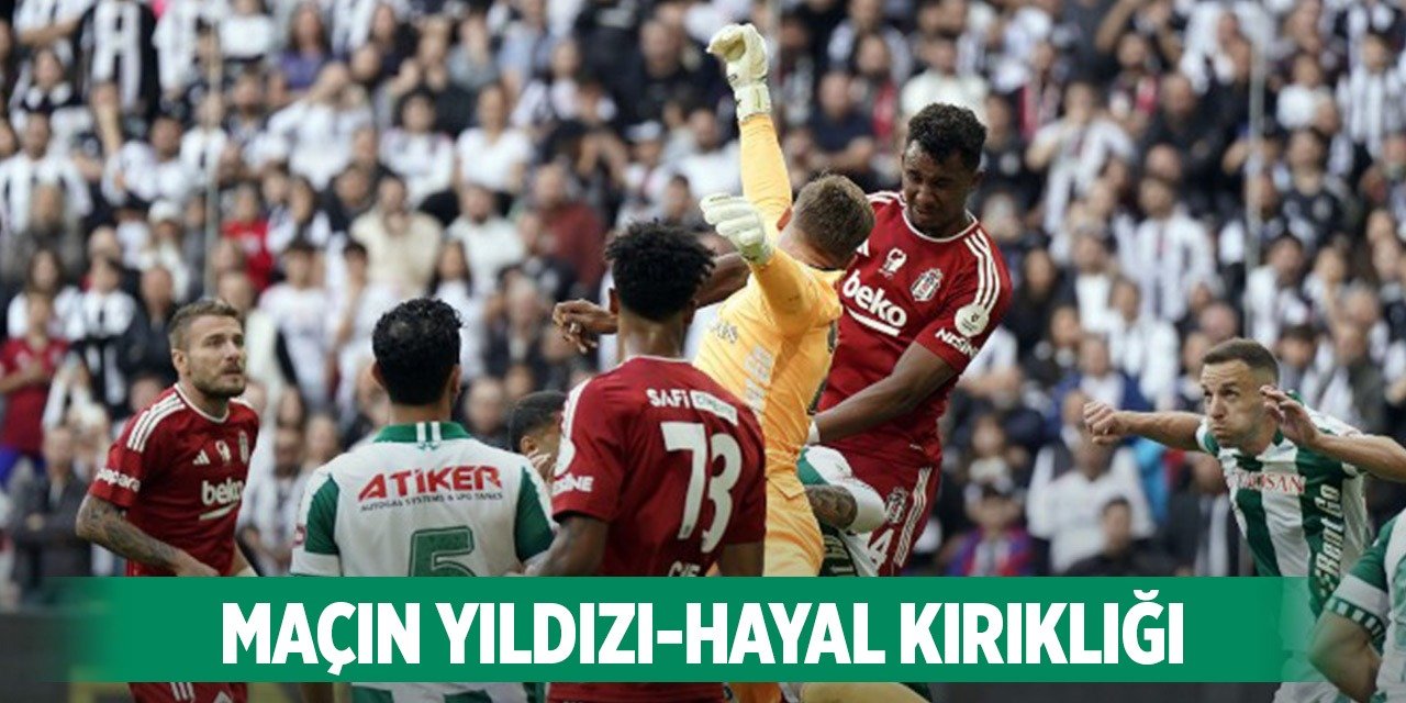 Konyaspor maçının yıldızı-hayal kırıklığı