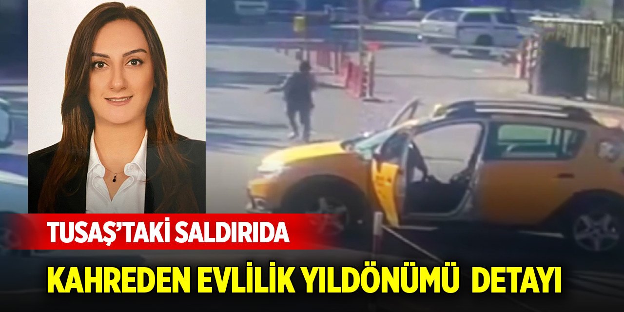 TUSAŞ’taki terör saldırısında kahreden evlilik yıldönümü detayı