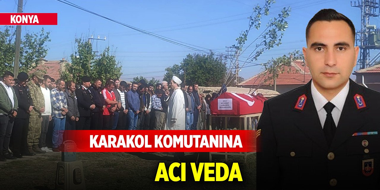 Konya'da karakol komutanına acı veda