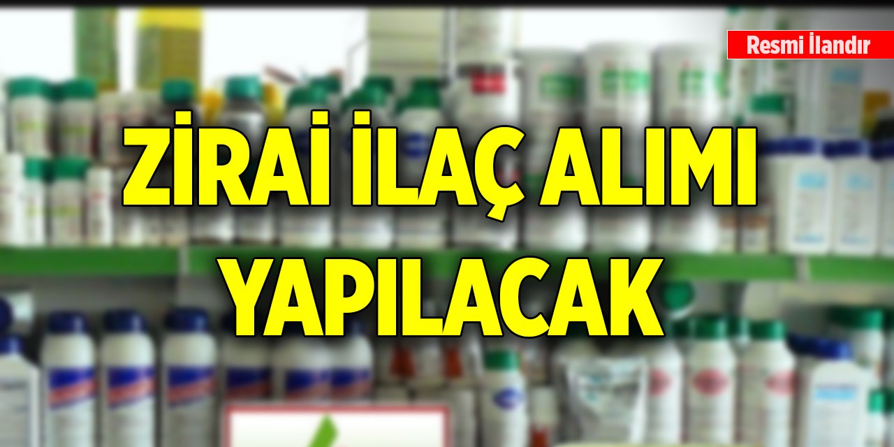 Zirai ilaç alımı yapılacak